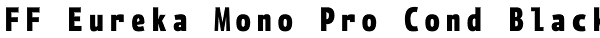 FF Eureka Mono Pro Cond Black Font