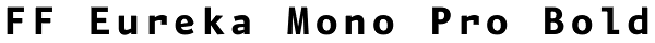 FF Eureka Mono Pro Bold Font