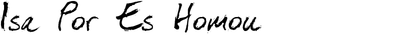 Isa Por Es Homou Font