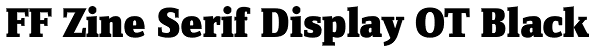 FF Zine Serif Display OT Black Font