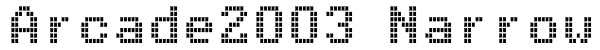 Arcade2003 Narrow Font