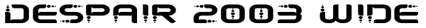 Despair 2003 Wide Font