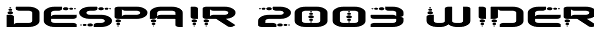 Despair 2003 Wider Font