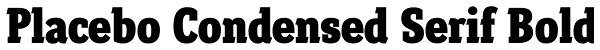 Placebo Condensed Serif Bold Font