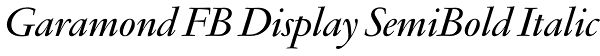 Garamond FB Display SemiBold Italic Font