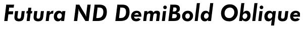 Futura ND DemiBold Oblique Font