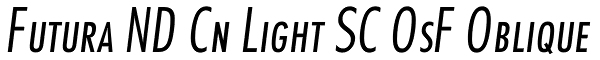 Futura ND Cn Light SC OsF Oblique Font