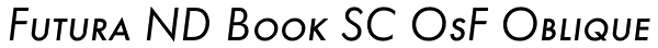 Futura ND Book SC OsF Oblique Font