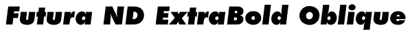 Futura ND ExtraBold Oblique Font