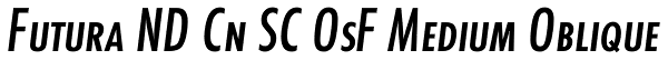 Futura ND Cn SC OsF Medium Oblique Font