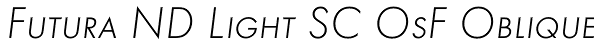 Futura ND Light SC OsF Oblique Font