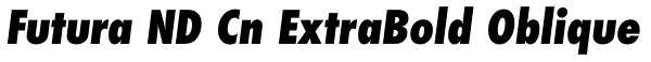 Futura ND Cn ExtraBold Oblique Font