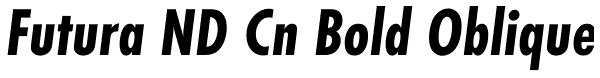 Futura ND Cn Bold Oblique Font
