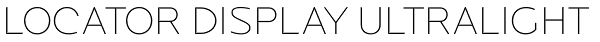 Locator Display UltraLight Font