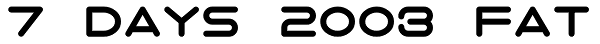 7 Days 2003 Fat Font