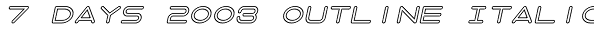 7 Days 2003 Outline Italic Font