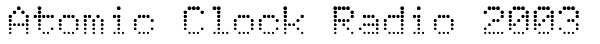 Atomic Clock Radio 2003 Font