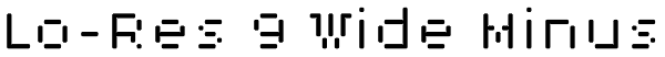 Lo-Res 9 Wide Minus Font