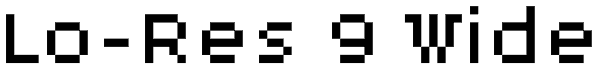 Lo-Res 9 Wide Font