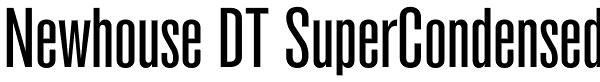 Newhouse DT SuperCondensed Font