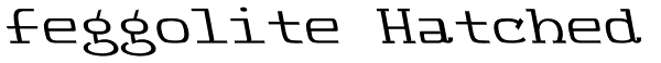 Feggolite Hatched Font