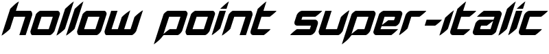 Hollow Point Super-Italic Font
