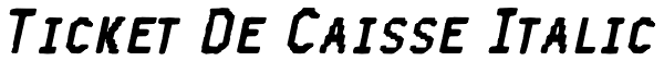 Ticket De Caisse Italic Font