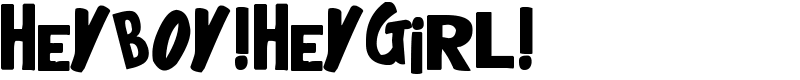 heyboy!heygirl! Font