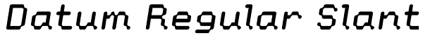 Datum Regular Slant Font