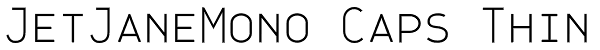 JetJaneMono Caps Thin Font
