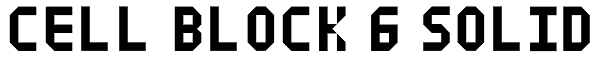 Cell Block 6 Solid Font