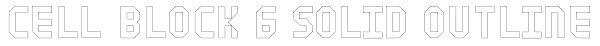 Cell Block 6 Solid Outline Font