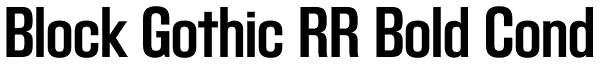 Block Gothic RR Bold Cond Font