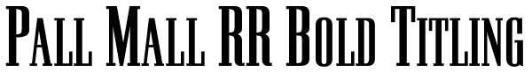 Pall Mall RR Bold Titling Font