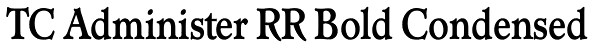 TC Administer RR Bold Condensed Font