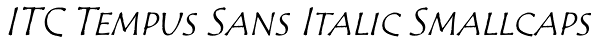 ITC Tempus Sans Italic Smallcaps Font