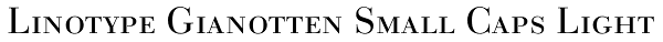 Linotype Gianotten Small Caps Light Font