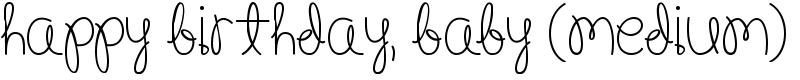 Happy Birthday, Baby (Medium) Font