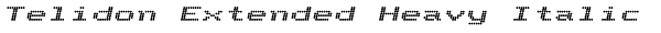 Telidon Extended Heavy Italic Font