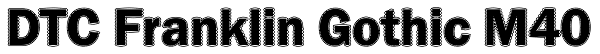 DTC Franklin Gothic M40 Font