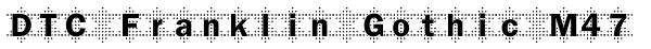 DTC Franklin Gothic M47 Font