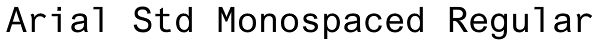 Arial Std Monospaced Regular Font