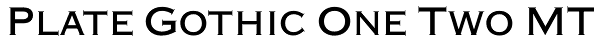 Plate Gothic One Two MT Font