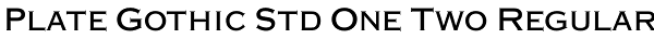 Plate Gothic Std One Two Regular Font