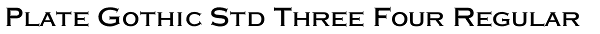 Plate Gothic Std Three Four Regular Font