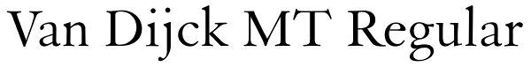 Van Dijck MT Regular Font