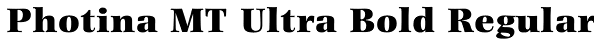 Photina MT Ultra Bold Regular Font
