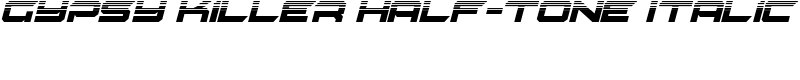 Gypsy Killer Half-Tone Italic Font