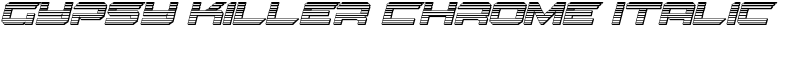 Gypsy Killer Chrome Italic Font