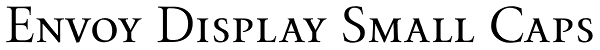Envoy Display Small Caps Font